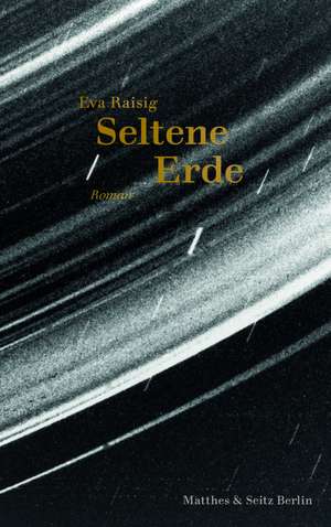 Seltene Erde de Eva Raisig