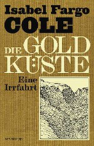 Die Goldküste de Isabel Fargo Cole