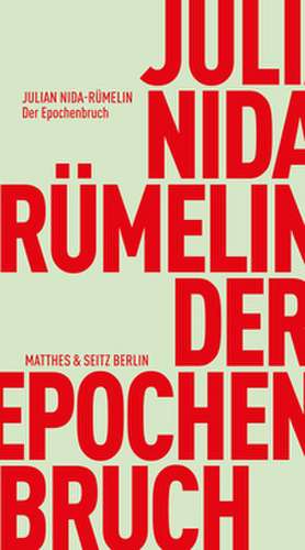 Der Epochenbruch de Julian Nida-Rümelin