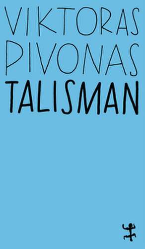 Talisman de Viktoras Pivonas