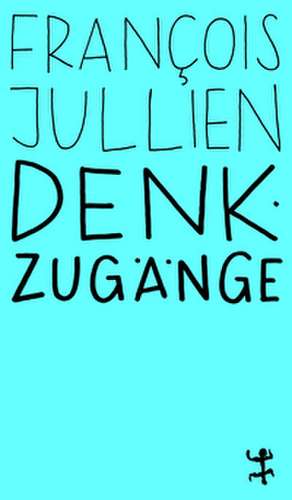 Denkzugänge de François Jullien