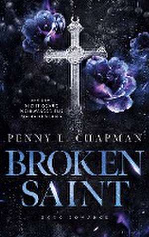 Broken Saint de Penny L. Chapman