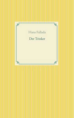 Der Trinker de Hans Fallada