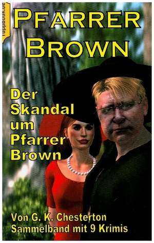 Der Skandal um Pfarrer Brown de G. K. Chesterton