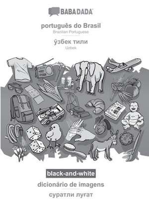 BABADADA black-and-white, português do Brasil - Uzbek (in cyrillic script), dicionário de imagens - visual dictionary (in cyrillic script) de Babadada Gmbh