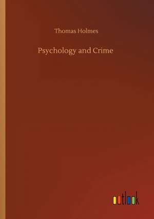 Psychology and Crime de Thomas Holmes