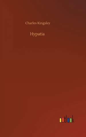 Hypatia de Charles Kingsley