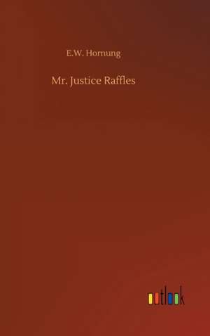 Mr. Justice Raffles de E. W. Hornung