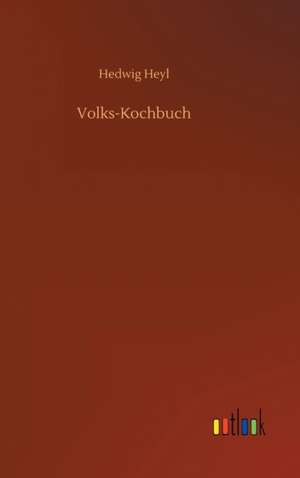 Volks-Kochbuch de Hedwig Heyl