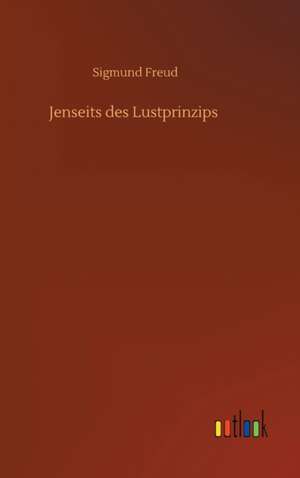 Jenseits des Lustprinzips de Sigmund Freud