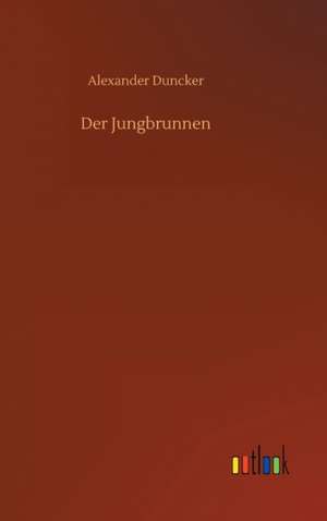 Der Jungbrunnen de Alexander Duncker