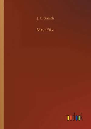 Mrs. Fitz de J. C. Snaith
