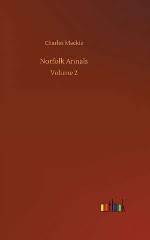 Norfolk Annals de Charles MacKie