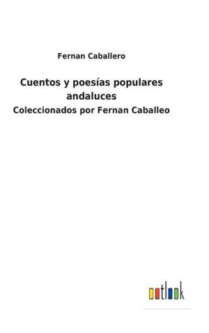 Cuentos y poesías populares andaluces de Fernan Caballero