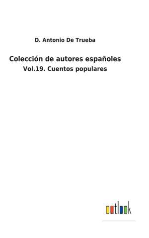 Colección de autores españoles de D. Antonio De Trueba