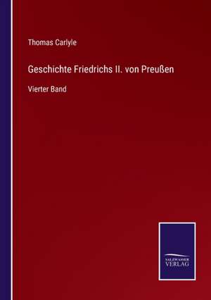 Geschichte Friedrichs II. von Preußen de Thomas Carlyle