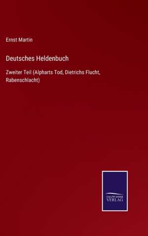 Deutsches Heldenbuch de Ernst Martin
