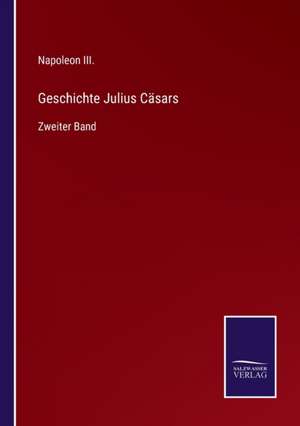 Geschichte Julius Cäsars de Napoleon III.