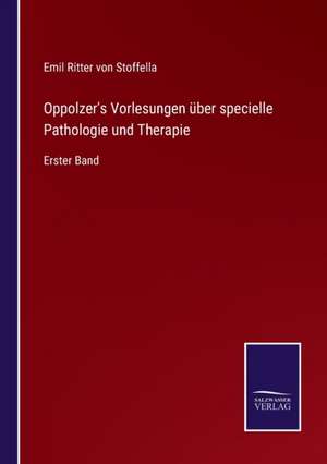 Oppolzer's Vorlesungen über specielle Pathologie und Therapie de Emil Ritter von Stoffella