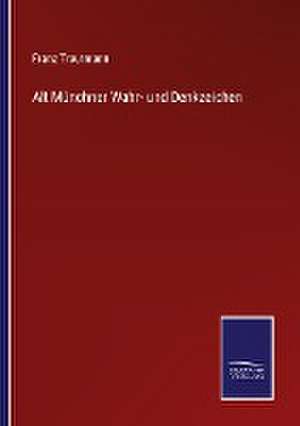 Alt Münchner Wahr- und Denkzeichen de Franz Trautmann