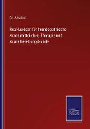 Real-Lexicon für homöopathische Arzneimittellehre, Therapie und Arzneibereitungskunde de Altschul