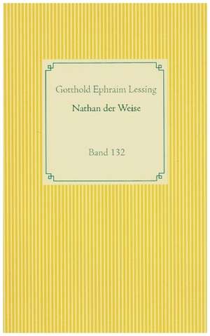 Nathan der Weise de Gotthold Ephraim Lessing