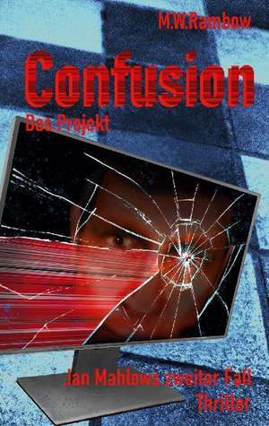 Confusion - Das Projekt de M. W. Rambow