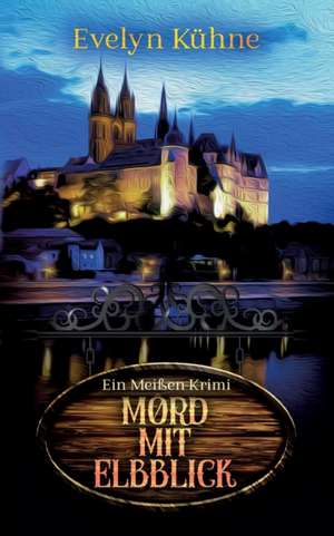 Mord mit Elbblick de Evelyn Kühne