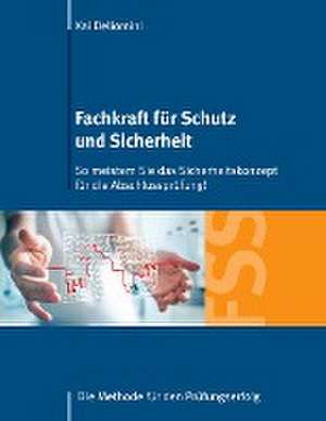 Fachkraft für Schutz und Sicherheit: So meistern Sie das Sicherheitskonzept für die Abschlussprüfung! de Kai Deliomini