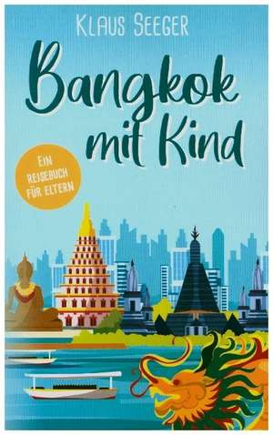 Bangkok mit Kind de Klaus Seeger