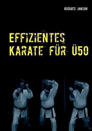 Effizientes Karate für Ü50 de Rüdiger Janson