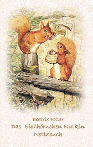 Das Eichhörnchen Nutkin Notizbuch ( Peter Hase ) de Beatrix Potter