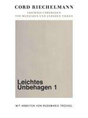 Leichtes Unbehagen. Von Menschen und anderen Tieren de Brigitte Oetker