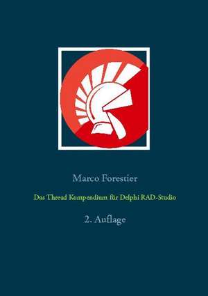 Das Thread Kompendium für Delphi RAD-Studio de Marco Forestier