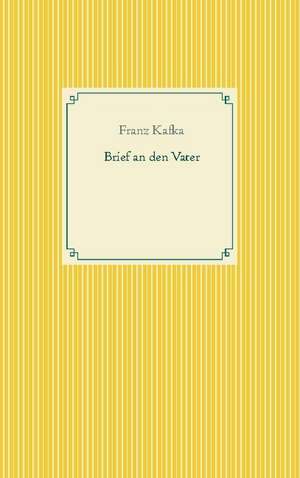 Brief an den Vater de Franz Kafka