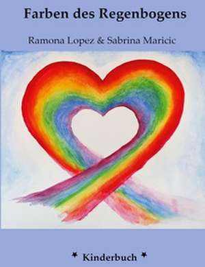 Die Farben des Regenbogens de Ramona Lopez