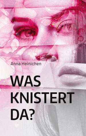 Was knistert da? de Anna Heinichen