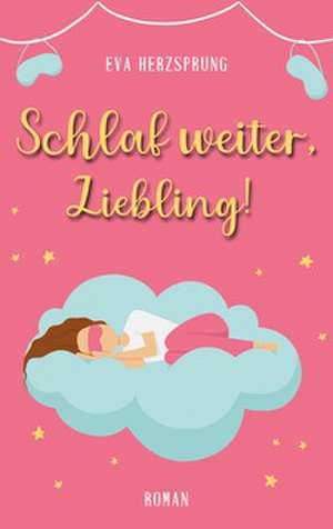 Schlaf weiter, Liebling! de Eva Herzsprung