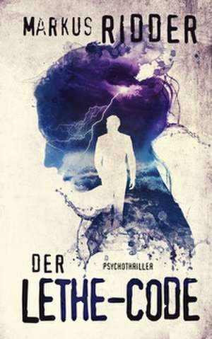 Der Lethe-Code de Markus Ridder