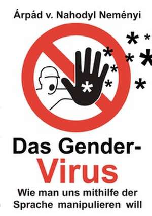 Das Gender-Virus de Árpád von Nahodyl Neményi