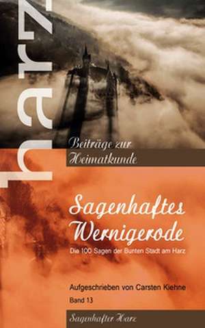 Sagenhaftes Wernigerode de Carsten Kiehne