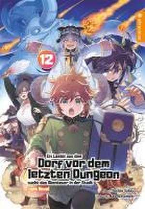 Ein Landei aus dem Dorf vor dem letzten Dungeon sucht das Abenteuer in der Stadt Light Novel 12 de Toshio Satou