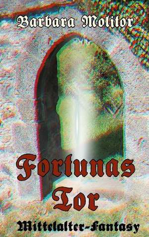 Fortunas Tor de Barbara Molitor