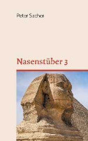 Nasenstüber 3 de Peter Sacher