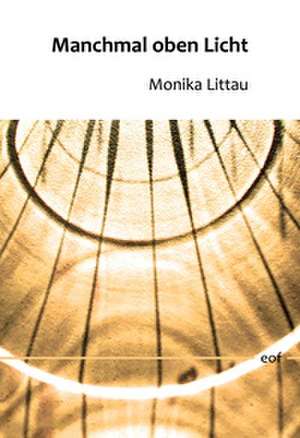 Manchmal oben Licht de Monika Littau