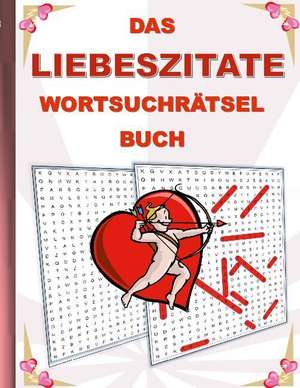 DAS LIEBESZITATE WORTSUCHRÄTSEL BUCH de Brian Gagg