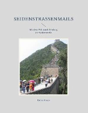 Seidenstraßenmails de Rainer Kreye