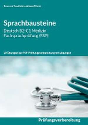 Sprachbausteine Deutsch B2-C1 Medizin Fachsprachprüfung (FSP) de Rosa von Trautheim