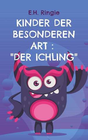 Kinder der besonderen Art : "Der Ichling" de E. H. Ringie