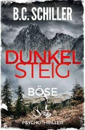 Dunkelsteig: Böse de B. C. Schiller